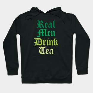 Real Men Drink Tea - Tea Lovers Hoodie